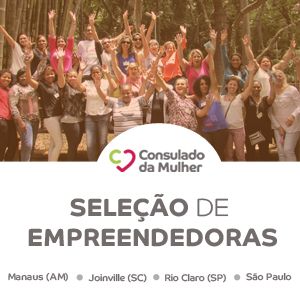 Seleção de Empreendedoras em São Paulo, Rio Claro, Joinville e Manaus