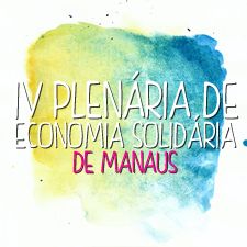 Consulado da Mulher participa da IV Plenária de Economia Solidária de Manaus